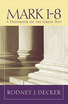 portada Mark 1-8: A Handbook on the Greek Text (Baylor Handbook on the Greek New Testament)