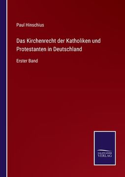 portada Das Kirchenrecht der Katholiken und Protestanten in Deutschland: Erster Band (in German)