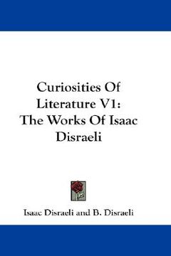 portada curiosities of literature v1: the works of isaac disraeli