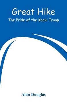 portada Great Hike: The Pride of the Khaki Troop (in English)