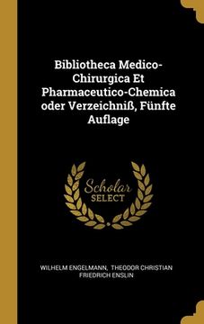 portada Bibliotheca Medico-Chirurgica Et Pharmaceutico-Chemica oder Verzeichniß, Fünfte Auflage