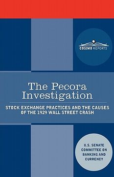 portada the pecora investigation: stock exchange practices and the causes of the 1929 wall street crash