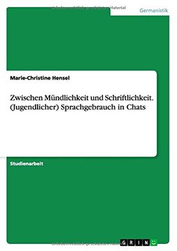 portada Zwischen Mundlichkeit Und Schriftlichkeit. (Jugendlicher) Sprachgebrauch in Chats (German Edition)