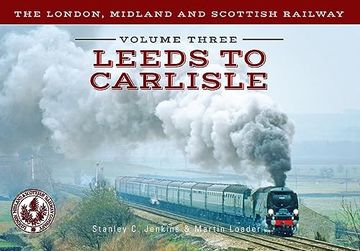 portada The London, Midland and Scottish Railway Volume Three Leeds to Carlisle (3) (in English)