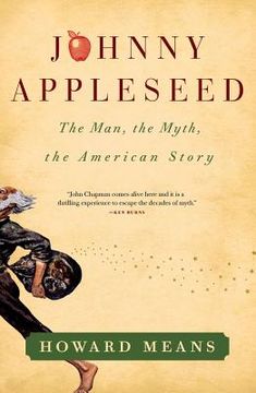portada Johnny Appleseed: The Man, the Myth, the American Story (en Inglés)