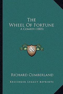 portada the wheel of fortune: a comedy (1805) (in English)