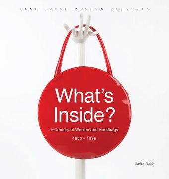 portada What's Inside?: A Century of Women and Handbags, 1900-1999 (in English)