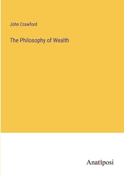 portada The Philosophy of Wealth (in English)