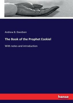 portada The Book of the Prophet Ezekiel: With notes and introduction (en Inglés)