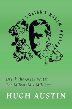 portada Drink the Green Water / The Milkmaid's Millions (en Inglés)
