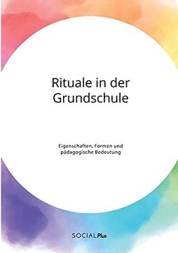 portada Rituale in der Grundschule. Eigenschaften, Formen und Pädagogische Bedeutung (en Alemán)