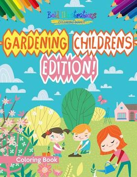 portada Gardening Childrens Edition! Coloring Book (in English)