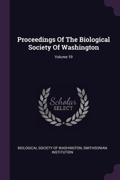 portada Proceedings Of The Biological Society Of Washington; Volume 19 (en Inglés)