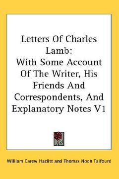 portada letters of charles lamb: with some account of the writer, his friends and correspondents, and explanatory notes v1