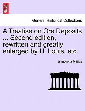 portada a treatise on ore deposits ... second edition, rewritten and greatly enlarged by h. louis, etc.