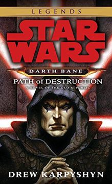 portada Path of Destruction: Star Wars Legends (Darth Bane): A Novel of the old Republic (en Inglés)