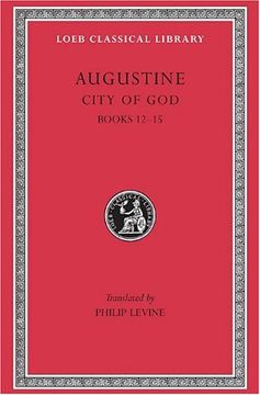 portada Augustine: City of God, Volume iv, Books 12-15 (Loeb Classical Library no. 414) (en Inglés)