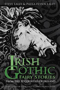 portada Irish Gothic Fairy Stories: From the 32 Counties of Ireland (en Inglés)