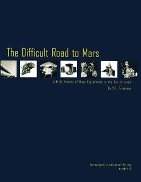 portada The Difficult Road to Mars: A Brief History of Mars Exploration in the Soviet Union