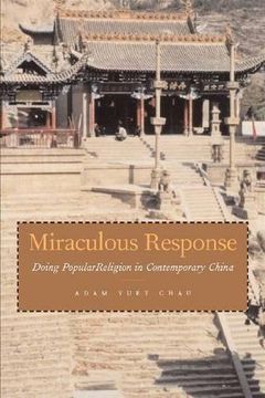 portada Miraculous Response: Doing Popular Religion in Contemporary China (in English)