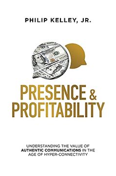 portada Presence & Profitability: Understanding the Value of Authentic Communications in the age of Hyper-Connectivity (in English)