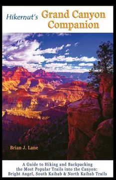 portada hikernut's grand canyon companion: a guide to hiking and backpacking the most popular trails into the canyon (en Inglés)