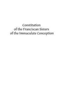 portada Constitution of the Franciscan Sisters of the Immaculate Conception: Third Order Regular of Saint Francis of Assisi (en Inglés)