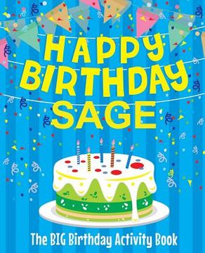 portada Happy Birthday Sage - The Big Birthday Activity Book: Personalized Children's Activity Book (in English)