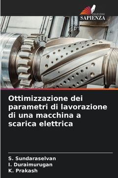 portada Ottimizzazione dei parametri di lavorazione di una macchina a scarica elettrica (en Italiano)