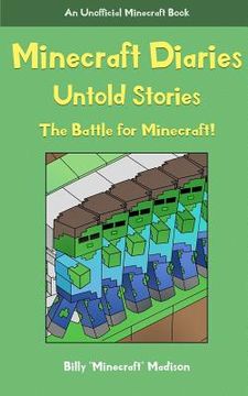 portada Minecraft Diaries, Untold Stories: The Battle for Minecraft! (en Inglés)