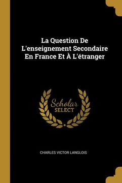 portada La Question de L'enseignement Secondaire en France et à L'étranger (en Francés)