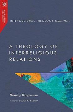 portada Intercultural Theology, Volume Three: A Theology of Interreligious Relations (Missiological Engagements) (en Inglés)