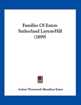 portada families of eaton-sutherland layton-hill (1899) (en Inglés)