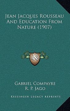 portada jean jacques rousseau and education from nature (1907) (en Inglés)