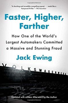 portada Faster, Higher, Farther: How One of the World's Largest Automakers Committed a Massive and Stunning Fraud (en Inglés)