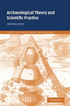 portada Archaeological Theory and Scientific Practice Hardback (Topics in Contemporary Archaeology) (en Inglés)