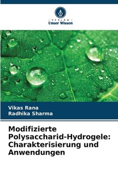 portada Modifizierte Polysaccharid-Hydrogele: Charakterisierung und Anwendungen (en Alemán)
