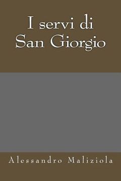 portada I servi di San Giorgio (en Italiano)