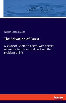 portada The Salvation of Faust: A study of Goethe's poem, with special reference to the second part and the problem of life (in English)
