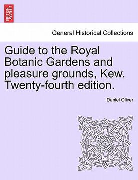 portada guide to the royal botanic gardens and pleasure grounds, kew. twenty-fourth edition. (en Inglés)