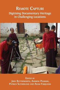 portada Remote Capture: Digitising Documentary Heritage in Challenging Locations (in English)