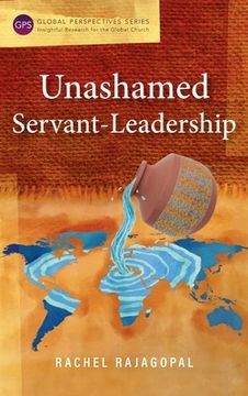 portada Unashamed Servant-Leadership (in English)