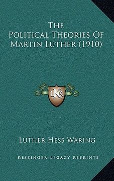 portada the political theories of martin luther (1910) (in English)