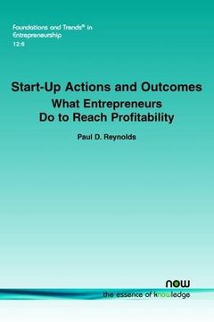 portada Start-up Actions and Outcomes: What Entrepreneurs Do to Reach Profitability (Foundations and Trends in Entrepreneurship)