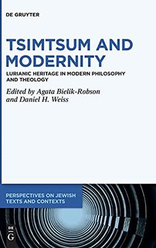 portada Tsimtsum and Modernity: Lurianic Heritage in Modern Philosophy and Theology: 16 (Perspectives on Jewish Texts and Contexts, 16) (en Inglés)