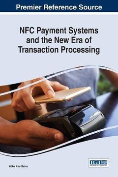 portada NFC Payment Systems and the New Era of Transaction Processing (Advances in Finance, Accounting, and Economics)