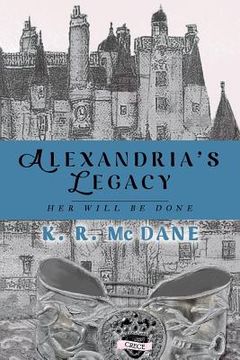 portada Alexandria's Legacy: Her Will Be Done (en Inglés)