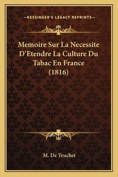portada Memoire Sur La Necessite D'Etendre La Culture Du Tabac En France (1816) (in French)