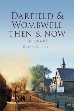 portada darfield & wombwell then & now: in colour (en Inglés)
