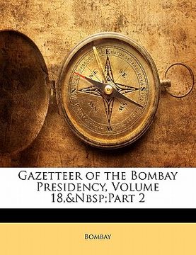 portada gazetteer of the bombay presidency, volume 18, part 2 (en Inglés)